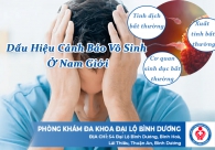 Dấu hiệu cảnh báo vô sinh ở nam giới