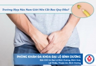Bao quy đầu thế nào thì phải cắt? Bao nhiêu tuổi cắt bao quy đầu?