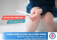 Bảng giá bỏ thai hiện nay tại chuyên khoa bỏ thai uy tín tại Bình Dương