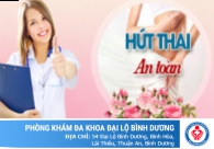 Hút thai an toàn tại Phòng khám Đa khoa Đại Lộ Bình Dương