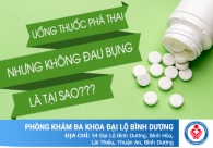 Uống thuốc phá thai nhưng không đau bụng là tại sao