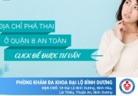 Địa chỉ phá thai quận 8 an toàn, có bác sĩ giỏi