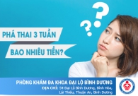 Để thai 3 tuần không muốn giữ thì chi phí phá là bao nhiêu
