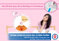 Vừa hết kinh quan hệ có khả năng có thai không?