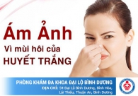 Huyết trắng có mùi hôi là dấu hiệu bệnh gì