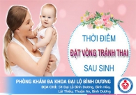 Sinh xong bao lâu có thể đặt vòng tránh thai
