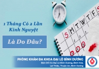 1 tháng có 2 lần kinh nguyệt là do đâu?