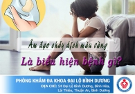 Âm đạo chảy dịch vàng là bệnh gì? Tư vấn cách khắc phục