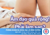 Âm đạo quá rộng, phải làm sao để se khít như xưa?