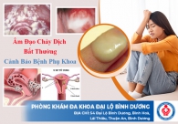 Âm đạo chảy dịch bất thường cảnh báo bệnh lý