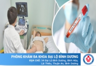 Xét nghiệm máu, siêu âm để kiểm tra có thai hay không thì cần bao nhiêu tiền? Địa chỉ phụ sản uy tín ở đâu Bình Dương?