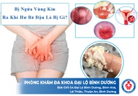 Bị ngứa vùng kín ra khí hư bã đậu là bị gì?