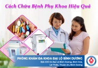 Chữa bệnh phụ khoa hiệu quả dành cho chị em phụ nữ