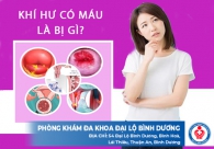 Khí hư có máu là bị gì và phải làm sao?