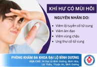 Âm đạo ra khí hư có mùi hôi - Nguyên nhân và cách điều trị