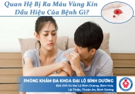 Quan hệ bị ra máu vùng kín dấu hiệu của bệnh gì?