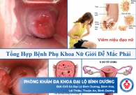 Tổng hợp bệnh phụ khoa nữ giới dễ mắc phải